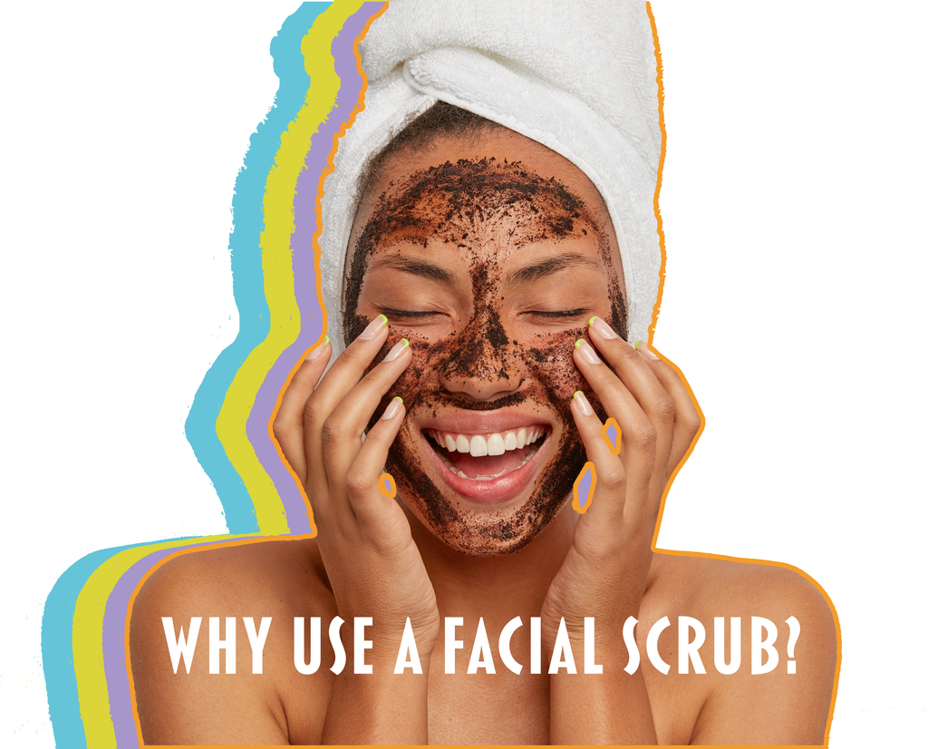 Why Use a Facial Scrub
